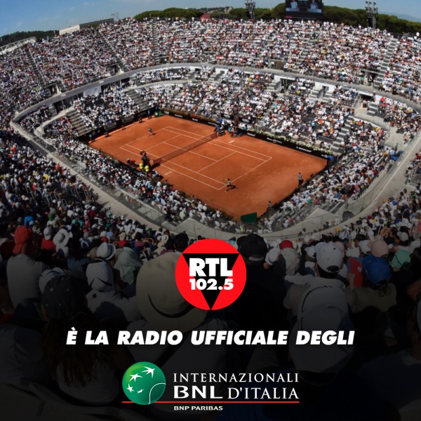 RTL 102 5 è la radio ufficiale dell80 edizione degli Internazionali