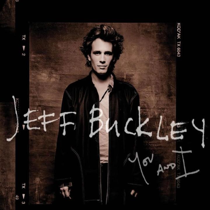 Jeff Buckley, la spendida voce rivive in "You And I"