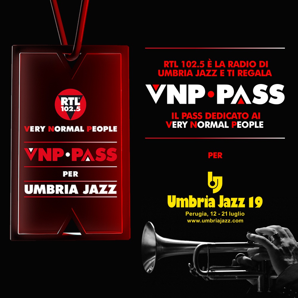 RTL 102.5 è la radio di Umbria Jazz, dal 12 al 21 luglio a Perugia