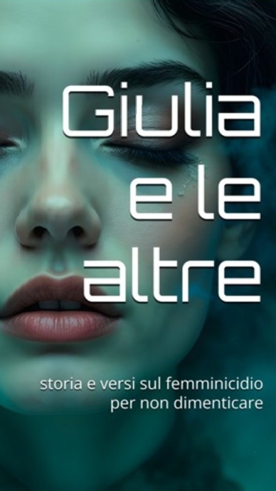 “Giulia e le altre – storia e versi sul femminicidio per non dimenticare”: il nuovo libro di Serena Marotta
