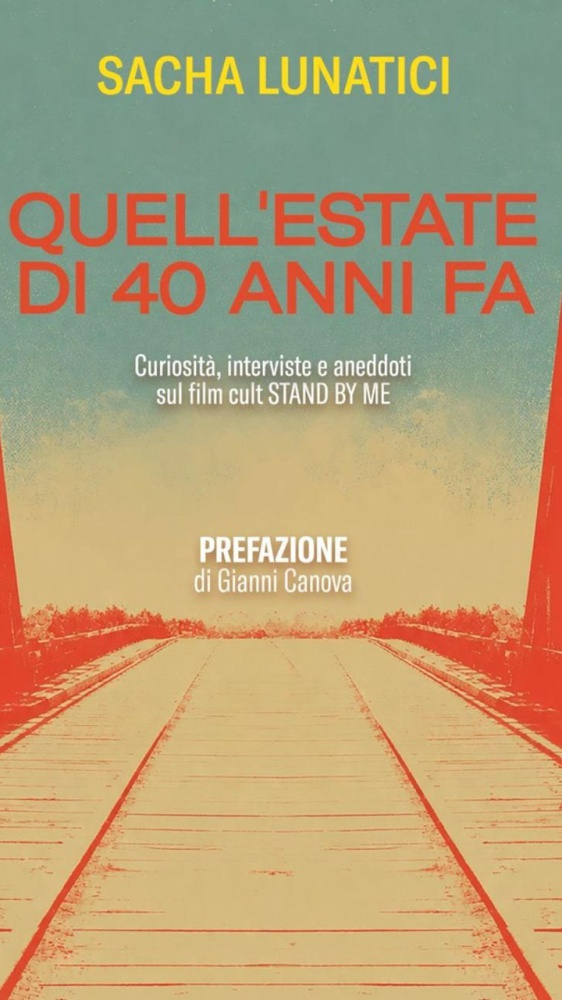 “Quell’estate di 40 anni fa”: il libro di Sacha Lunatici dedicato al film cult “Stand By Me”