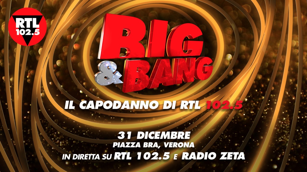 Big & Bang: il Capodanno di RTL102.5 e Radio Zeta a reti unificate