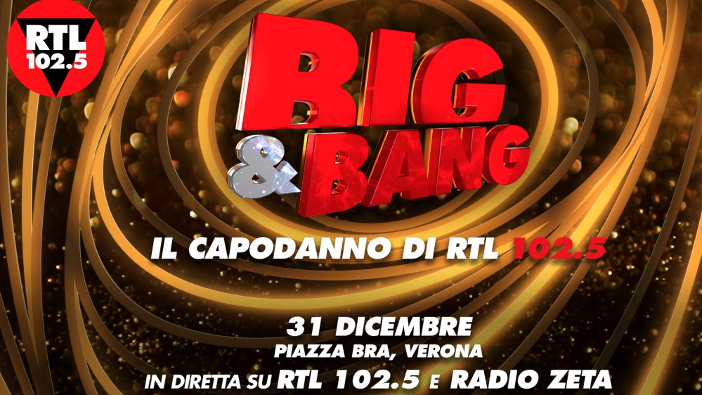 BIG & BANG”: IL CAPODANNO DI RTL 102.5: