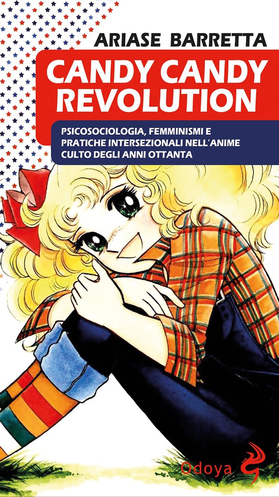 Candy Candy Revolution, l’analisi a tutto tondo di un’icona della cultura pop anni ’80: Ariase Barretta ci racconta il suo libro