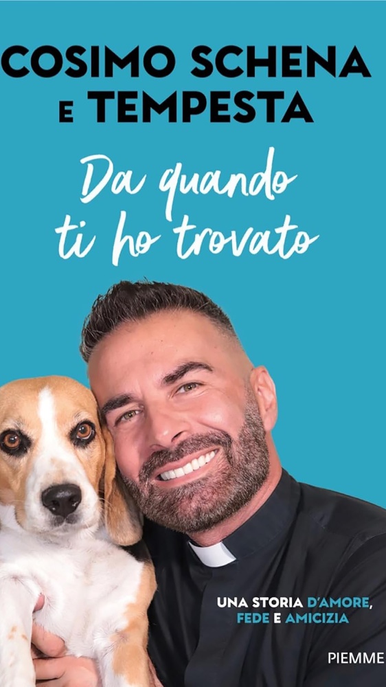 Da quando ti ho trovato, incontri che ti cambiano la vita: Don Cosimo Schena ci porta a scoprire i retroscena del suo nuovo libro