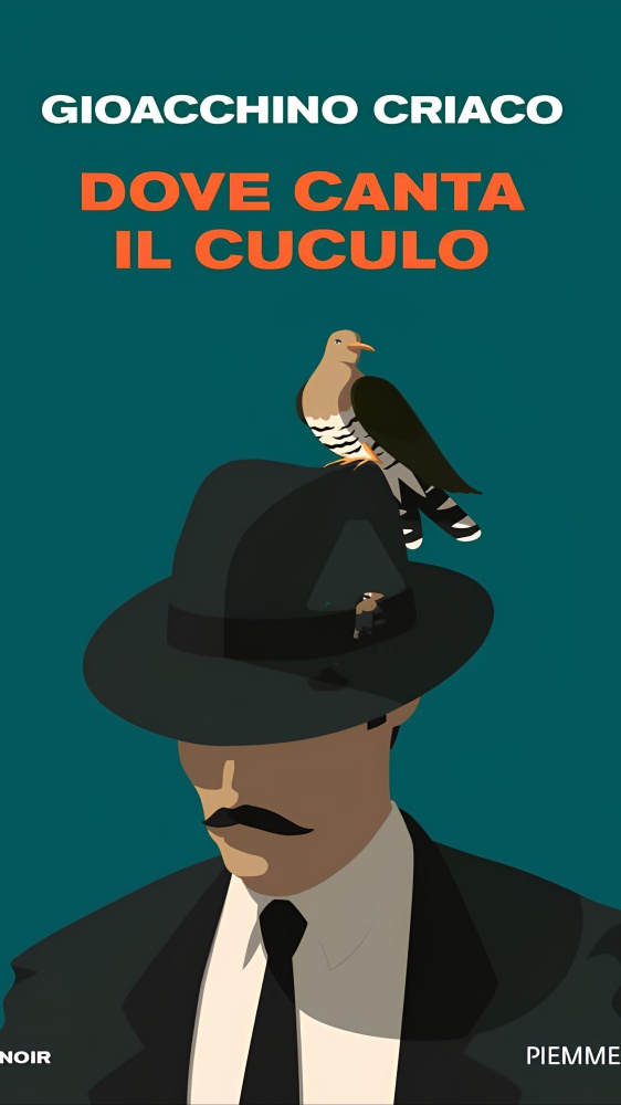 Dove canta il cuculo, le lunghe e tortuose strade del crimine: Gioacchino Criaco ci porta a scoprire il suo nuovo libro