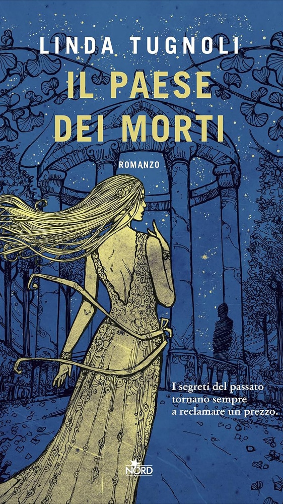 Il paese dei morti, il ritorno dell’investigatore giardiniere Guido: Linda Tugnoli ci porta a scoprire il nuovo libro della sua serie
