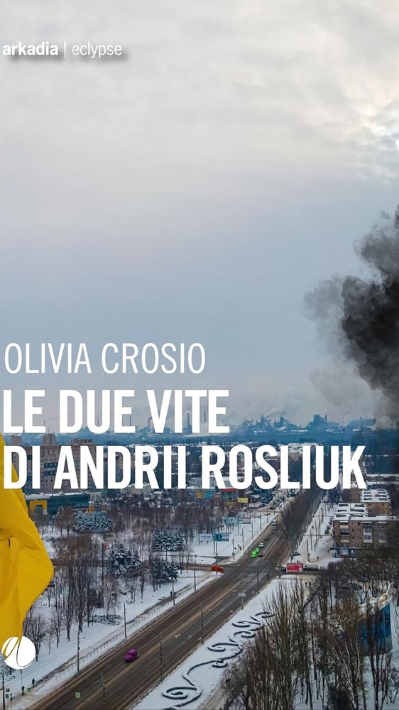 Le due vite di Andrii Rosliuk, tra conflitti mondiali e personali senza perdere la speranza: Olivia Crosio ci porta dietro le quinte del suo libro