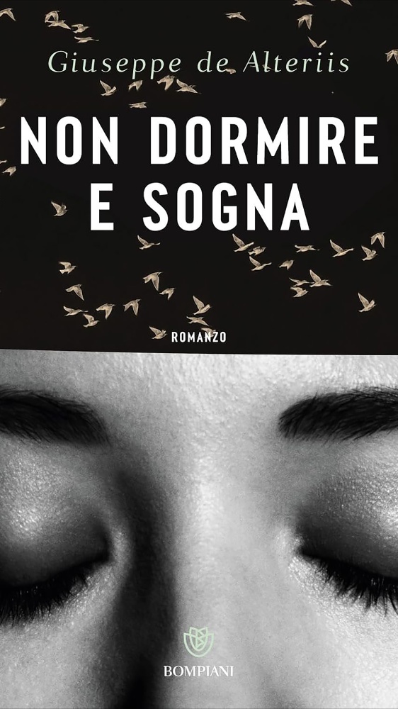 Non dormire e sogna, un romanzo a base di neuroscienze e napoletanità: Giuseppe De Alteriis ci racconta i retroscena del suo libro