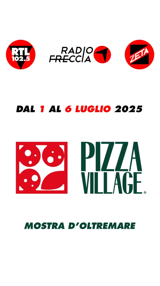 Pizza Village 2025: dall’1 al 6 luglio, RTL 102.5, Radio Zeta e Radiofreccia saranno a Napoli con i loro programmi e tantissimi ospiti