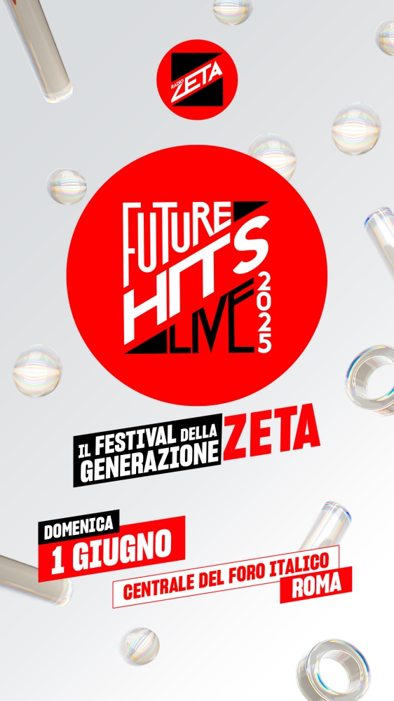 Radio Zeta Future Hits Live 2025: domenica 1° giugno al Centrale del Foro Italico di Roma. Biglietti disponibili!