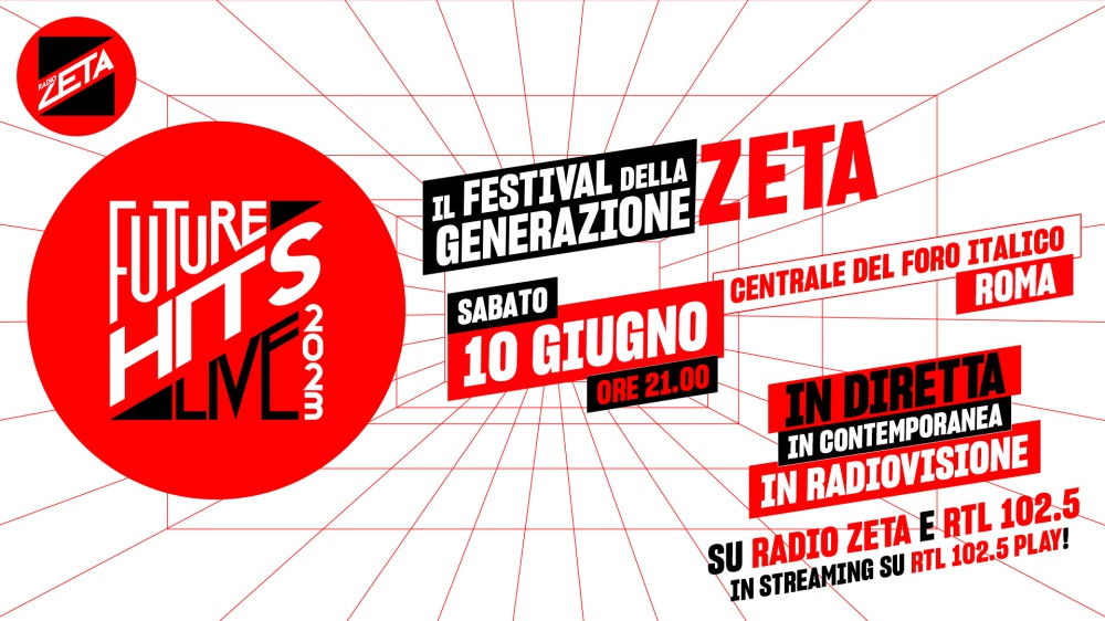 Radio Zeta Future Hits Live: in diretta su Radio Zeta, RTL 102.5 e in streaming su RTL 102.5 Play direttamente dal Centrale del Foro Italico di Roma!