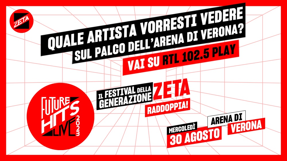 Radio Zeta Future Hits Live raddoppia! Mercoledì 30 agosto 2023, all'Arena di Verona, una grande serata di musica con tutti gli artisti più amati della Generazione Zeta