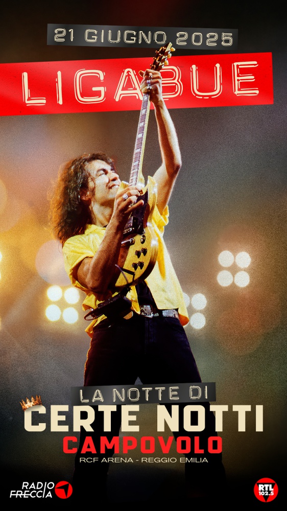 Radiofreccia e RTL 102.5 #TRAPALCOEREALTÀ: tutto pronto per “La notte di certe notti”, Il grande concerto di Luciano Ligabue a Campovolo del 21 giugno 2025