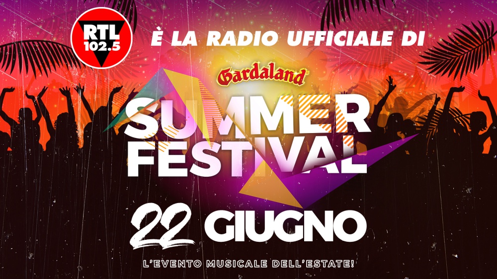 RTL 102.5 è la radio ufficiale del Gardaland Summer Festival!
