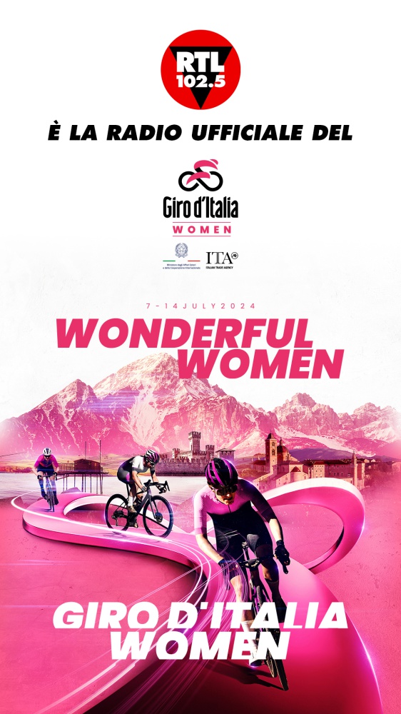 RTL 102.5 è la radio ufficiale del Giro d'Italia Women, dal 7 al 14 luglio con partenza da Brescia e arrivo a L’Aquila