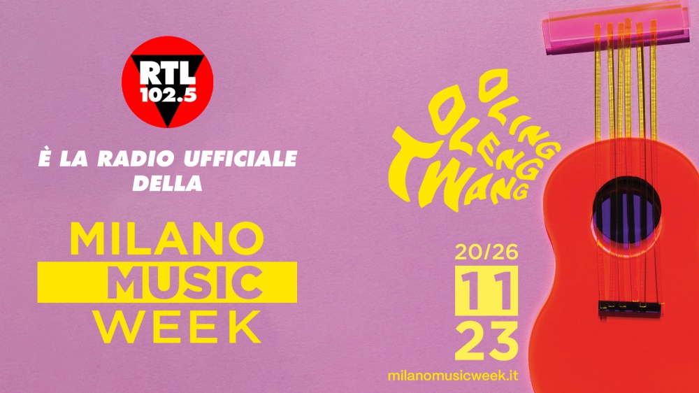 RTL 102.5 è la radio ufficiale della settima edizione della Milano Music Week