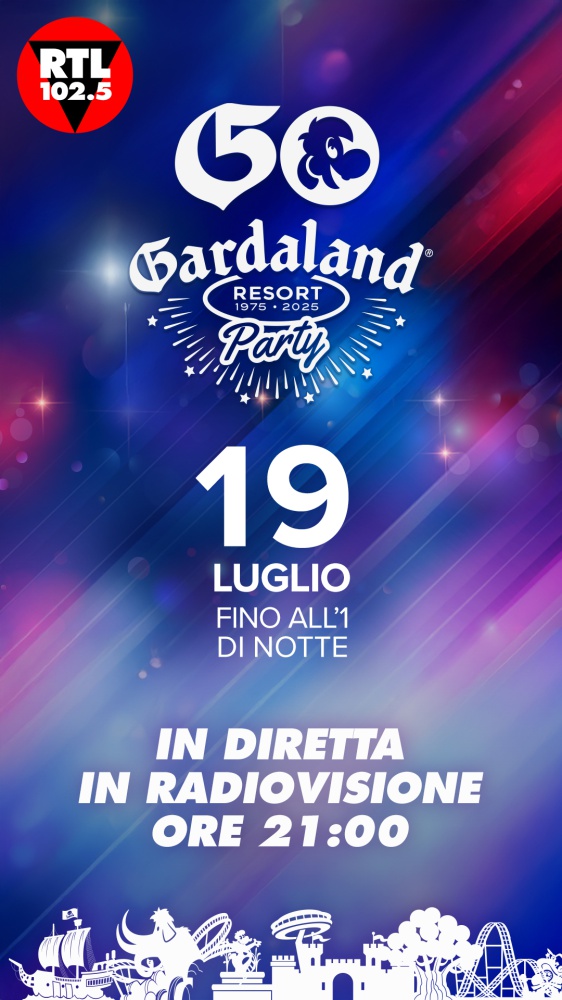 RTL 102.5 è la radio ufficiale di Gardaland 50th Anniversary Party
