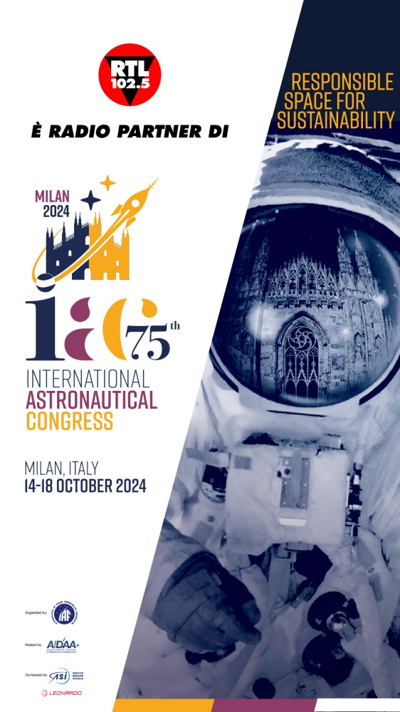 RTL 102.5 è radio partner dell’international Astronautical Congress - IAC 2024