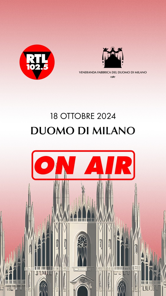 RTL 102.5 è radio partner della Veneranda Fabbrica del Duomo. Venerdì 18 ottobre “Duomo di Milano On Air”, RTL 102.5 sarà in diretta da Piazza Duomo