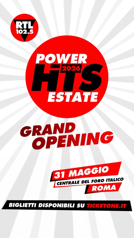 RTL 102.5 Power Hits Estate 2026 Grand Opening, l’estate parte da qui! Domenica 31 maggio 2026 al Centrale del Foro Italico Roma