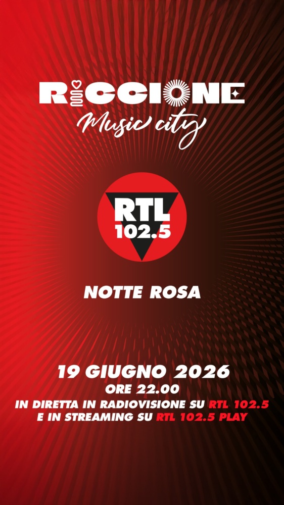 RTL 102.5 protagonista della Notte Rosa di Riccione