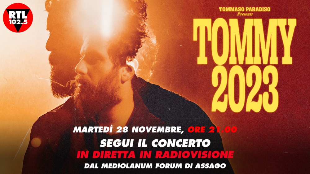 Tommaso Paradiso: Tommy 2023, RTL 102.5 trasmetterà il concerto in diretta in radiovisione, martedì 28 novembre 2023 dal Mediolanum Forum di Assago