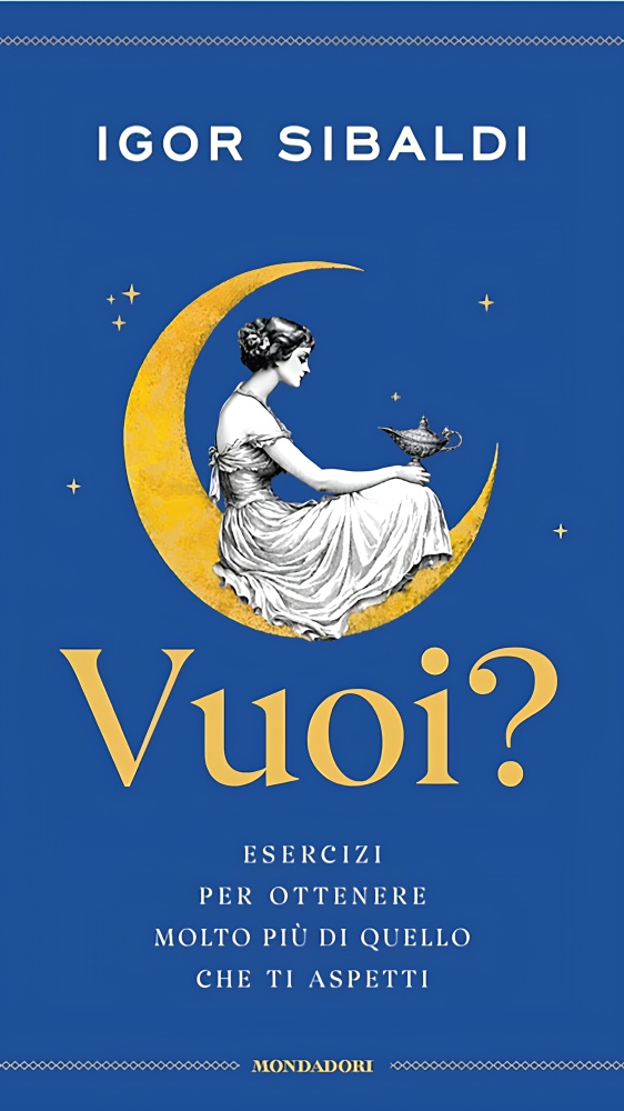 Vuoi?, quando la normalità s’illumina di genialità: Igor Sibaldi ci introduce alle riflessioni contenute nel suo libro