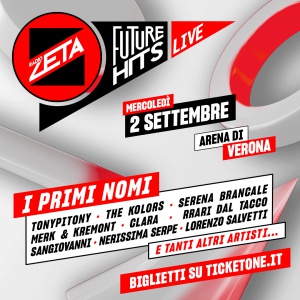 Radio Zeta Future Hits Live 2026: TonyPitony, The Kolors, Serena Brancale, Merk & Kremont, Clara, Rrari Dal Tacco, Sangiovanni, Nerissima Serpe e Lorenzo Salvetti sono i primi artisti annunciati Radio Zeta Future Hits Live 2026: TonyPitony, The Kolors, Serena Brancale, Merk & Kremont, Clara, Rrari Dal Tacco, Sangiovanni, Nerissima Serpe e Lorenzo Salvetti sono i primi artisti annunciati