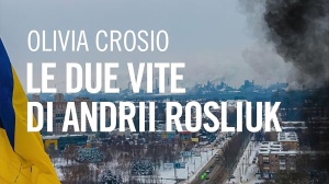 Le due vite di Andrii Rosliuk, tra conflitti mondiali e personali senza perdere la speranza: Olivia Crosio ci porta dietro le quinte del suo libro