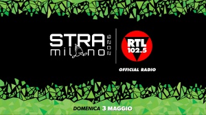 RTL 102.5 è la radio ufficiale della Stramilano 2026
