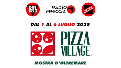 Pizza Village 2025: dall’1 al 6 luglio, RTL 102.5, Radio Zeta e Radiofreccia saranno a Napoli con i loro programmi e tantissimi ospiti