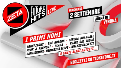 Radio Zeta Future Hits Live 2026: TonyPitony, The Kolors, Serena Brancale, Merk & Kremont, Clara, Rrari Dal Tacco, Sangiovanni, Nerissima Serpe e Lorenzo Salvetti sono i primi artisti annunciati