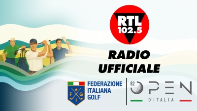 RTL 102.5 è la radio ufficiale della Federazione Italiana Golf e dell’ 82° Open d'Italia 