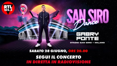 RTL 102.5 è la radio ufficiale di "SAN SIRO DANCE" e  trasmetterà il concerto in diretta in radiovisione 