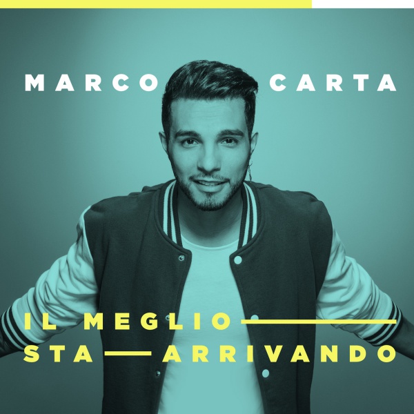 Marco Carta: "Il meglio sta arrivando"
