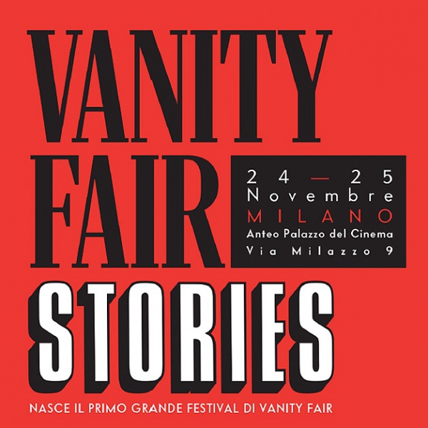 Si chiude oggi la rassegna di Vanity Fair Stories