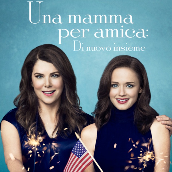 Una mamma per amica: ecco i poster ufficiali 