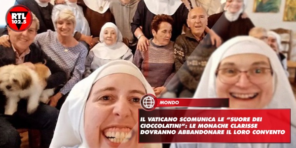 Il Vaticano scomunica le “suore dei cioccolatini”: le monache clarisse