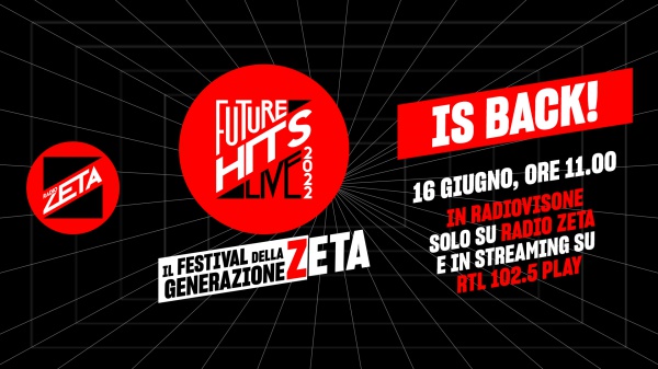 "Radio Zeta Future Hits Live 2022" is back! In radiovisione giovedì alle 11 su Radio Zeta e domenica alle 21 su RTL 102.5