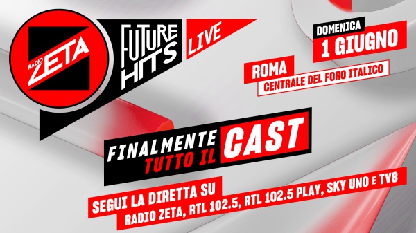Radio Zeta Future Hits Live 2025: il 1° giugno un cast eccezionale in diretta su Radio Zeta e RTL 102.5