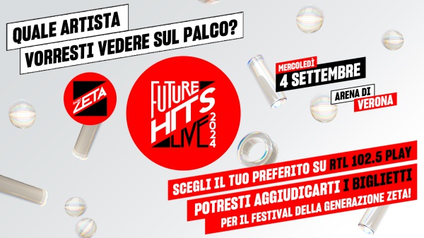 Radio Zeta Future Hits Live: una grande serata di musica con gli artisti più amati della generazione zeta. Gli ascoltatori potranno esprimere la loro preferenza e aggiudicarsi i biglietti per lo show e il backstage!