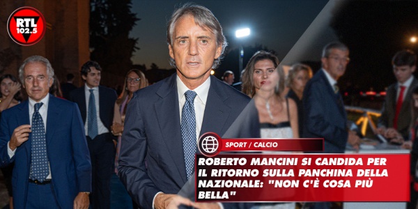 Roberto Mancini si candida per il ritorno sulla panchina della ...