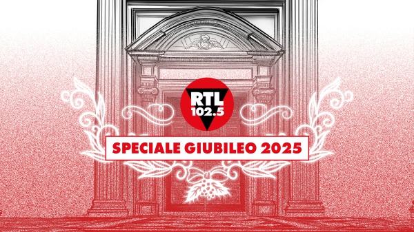 RTL 102.5 SPECIALE GIUBILEO 2025: la prima radiovisione d’Italia trasmetterà in diretta la messa di apertura del Giubileo 2025