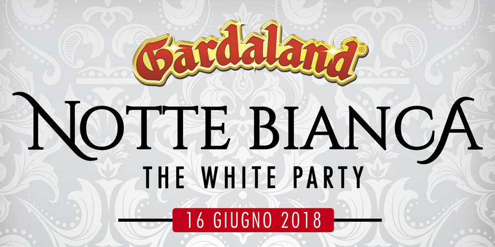 GARDALAND NOTTE BIANCA - THE WHITE PARTY