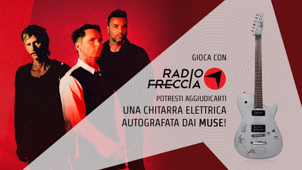 RADIOFRECCIA TI REGALA UNA CHITARRA ELETTRICA AUTOGRAFATA DAI MUSE!