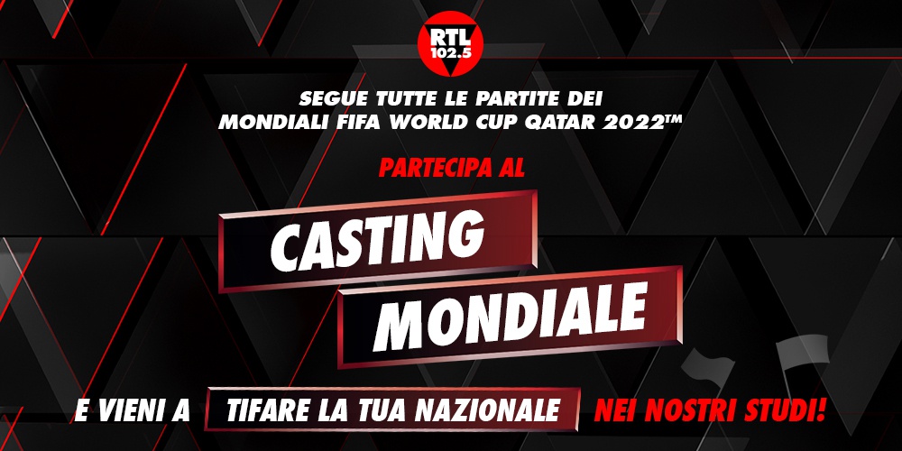 RTL 102.5 - CASTING MONDIALE!