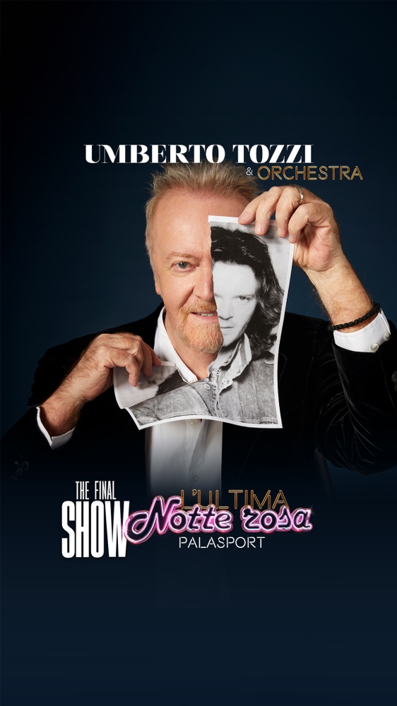 UMBERTO TOZZI – L’ULTIMA NOTTE ROSA THE FINAL TOUR NEI PALASPORT - 