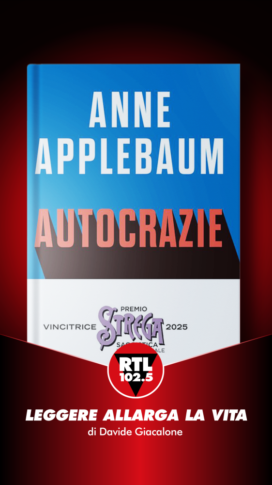 Leggere allarga la vita  - Anne Applebaum - Autocrazie