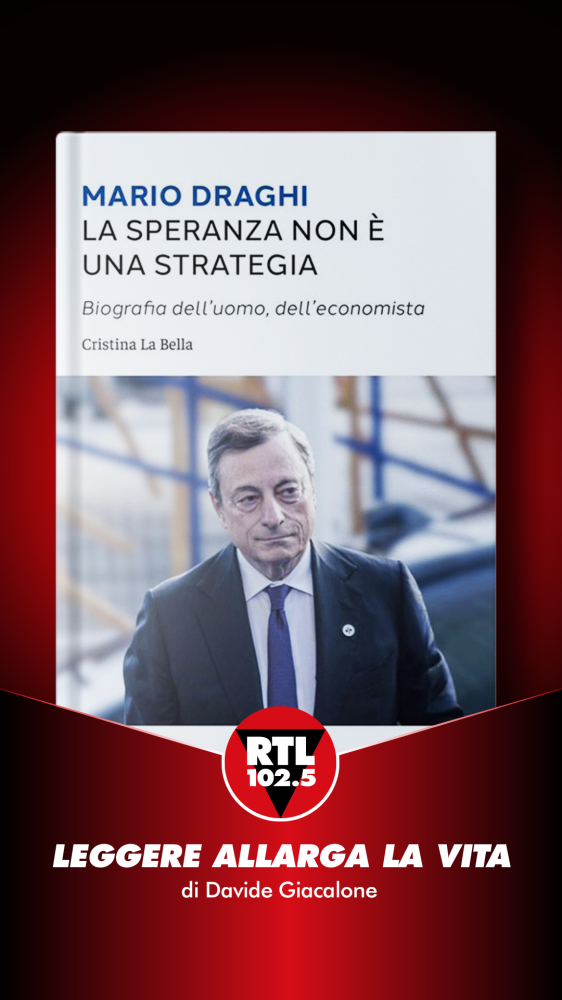 Leggere allarga la vita  - Cristina La Bella - Mario Draghi